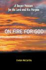 On Fire for God : A Deeper Passion for the Lord and His Purpose - Book