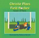 Christie Plays Field Hockey - Book