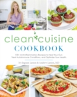 Clean Cuisine Cookbook : 130+ Anti-Inflammatory Recipes to Heal Your Gut, Treat Autoimmune Conditions, and Optimize Your Health - Book