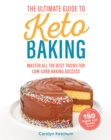 The Ultimate Guide To Keto Baking : Master All the Best Tricks for Low-Carb Baking Success - Book