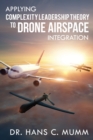 Applying Complexity Leadership Theory to Drone Airspace Integration - Book