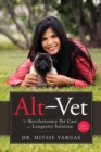 Alt-Vet : The Revolutionary Pet Care and Longevity Solution - Book