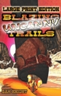 Blazing Uncanny Trails : Large Print Edition - Book
