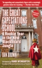 The Great Expectations School : A Rookie Year in the New Blackboard Jungle - eBook
