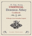 Edwardian Cooking : The Unofficial Downton Abbey Cookbook - Book