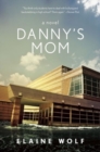 Danny's Mom : A Novel - Book