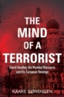 The Mind of a Terrorist : David Headley, the Mumbai Massacre, and His European Revenge - eBook