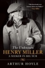 The Unknown Henry Miller : A Seeker in Big Sur - Book