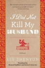 I Did Not Kill My Husband : A Novel - Book