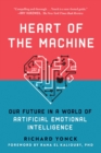 Heart of the Machine : Our Future in a World of Artificial Emotional Intelligence - eBook