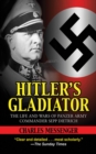 Hitler's Gladiator : The Life and Wars of Panzer Army Commander Sepp Dietrich - eBook