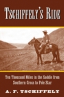 Tschiffely's Ride : Ten Thousand Miles in the Saddle from Southern Cross to Pole Star - eBook