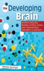 The Developing Brain : Building Language, Reading, Physical, Social, and Cognitive Skills from Birth to Age Eight - eBook