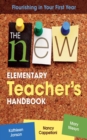 The New Elementary Teacher's Handbook : Flourishing in Your First Year - eBook