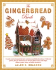 The Gingerbread Book : 54 Cookie-Construction Projects for Party Centerpieces and Holiday Decorations, 117 Full-Sized Patterns, Plans for 18 Structures, Over 100 Color Photos, Recipes, Cookie Shapes, - eBook