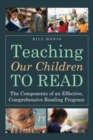 Teaching Our Children to Read : The Components of an Effective, Comprehensive Reading Program - Book