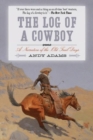 The Log of a Cowboy : A Narrative of the Old Trail Days - Book