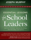 Essential Lessons for School Leaders : Tips for Courage, Finding Solutions, and Reaching Your Goals - Book