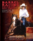 Barrel Racing for Fun and Fast Times : Winning Tips for Horse and Rider - Book