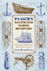 Paasch's Illustrated Marine Dictionary : Originally Published as ?From Keel to Truck? - Book