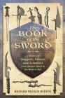 The Book of the Sword : A History of Daggers, Sabers, and Scimitars from Ancient Times to the Modern Day - eBook