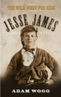 Jesse James : The Wild West for Kids - eBook