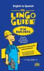 The Lingo Guide for Builders; La Lingo Guide Para Constructores - Book