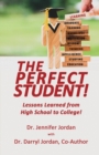 The Perfect Student : Lessons Learned from High School to College! - Book