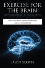 Exercise for the Brain : 70 Neurobic Exercises to Increase Mental Fitness & Prevent Memory Loss: How Non Routine Actions and Thoughts Improve M - Book