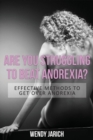 Are You Struggling to Beat Anorexia? : Effective Methods to Get Over Anorexia - Book
