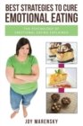 Best Strategies to Cure Emotional Eating : The Psychology of Emotional Eating Explained - Book