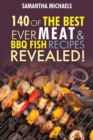 Barbecue Cookbook : 140 of the Best Ever Barbecue Meat & BBQ Fish Recipes Book...Revealed! - Book
