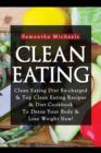 Clean Eating : Clean Eating Diet Re-Charged: Top Clean Eating Recipes & Diet Cookbook to Detox Your Body & Lose Weight Now! - Book