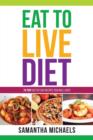 Eat to Live Diet Reloaded : 70 Top Eat to Live Recipes You Will Love ! - Book