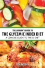 The Layman's Guide to the Glycemic Index Diet : A Concise Guide to the GI Diet - Book