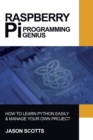 Raspberry Pi : Raspberry Pi Guide On Python & Projects Programming In Easy Steps - Book
