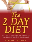 The 2 Day Diet : 5:2 Diet- 70 Top Recipes & Cookbook to Lose Weight & Sustain It Now Revealed! - Book