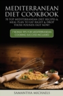 Mediterranean Diet Cookbook : 70 Top Mediterranean Diet Recipes & Meal Plan to Eat Right & Drop Those Pounds Fast Now!: ( 7 Bonus Tips for Mediterra - Book