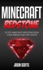 Minecraft Redstone: 70 Top Minecraft Redstone Ideas Your Friends Wish They Know - eBook