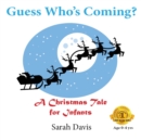 Guess Who's Coming? a Christmas Tale for Infants - Book