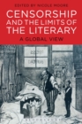 Censorship and the Limits of the Literary : A Global View - Book