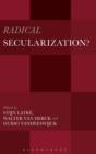 Radical Secularization? : An Inquiry into the Religious Roots of Secular Culture - Book