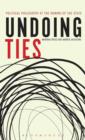 Undoing Ties: Political Philosophy at the Waning of the State - Book