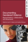 Documenting Gendered Violence : Representations, Collaborations, and Movements - eBook