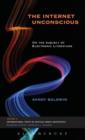 The Internet Unconscious : On the Subject of Electronic Literature - Book