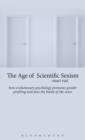 The Age of Scientific Sexism : How Evolutionary Psychology Promotes Gender Profiling and Fans the Battle of the Sexes - Book