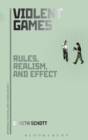 Violent Games : Rules, Realism and Effect - Book