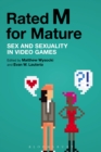Rated M for Mature : Sex and Sexuality in Video Games - eBook