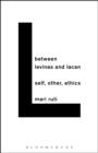 Between Levinas and Lacan : Self, Other, Ethics - Book