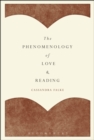 The Phenomenology of Love and Reading - Falke Cassandra Falke